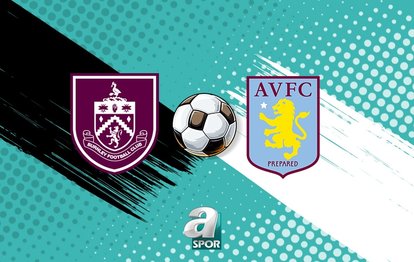Burnley - Aston Villa maçı saat kaçta, hangi kanalda?