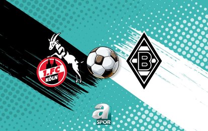 Köln - B. Mönchengladbach maçı saat kaçta, hangi kanalda?