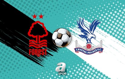 "Premier Lig Canlı: Nottingham Forest ve Crystal Palace'ın Çarpışma Anı Yaklaşıyor!"