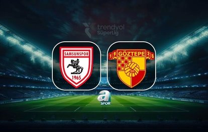 Samsunspor-Göztepe | CANLI (Trendyol Süper Lig)