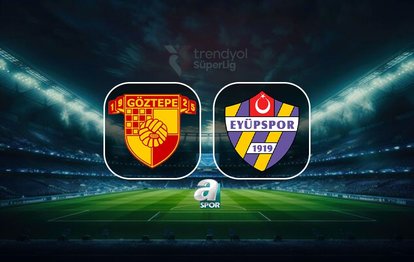 "Süper Lig'de Heyecan Dorukta: Göztepe - İkas Eyüpspor Maçı CANLI Yayında!"